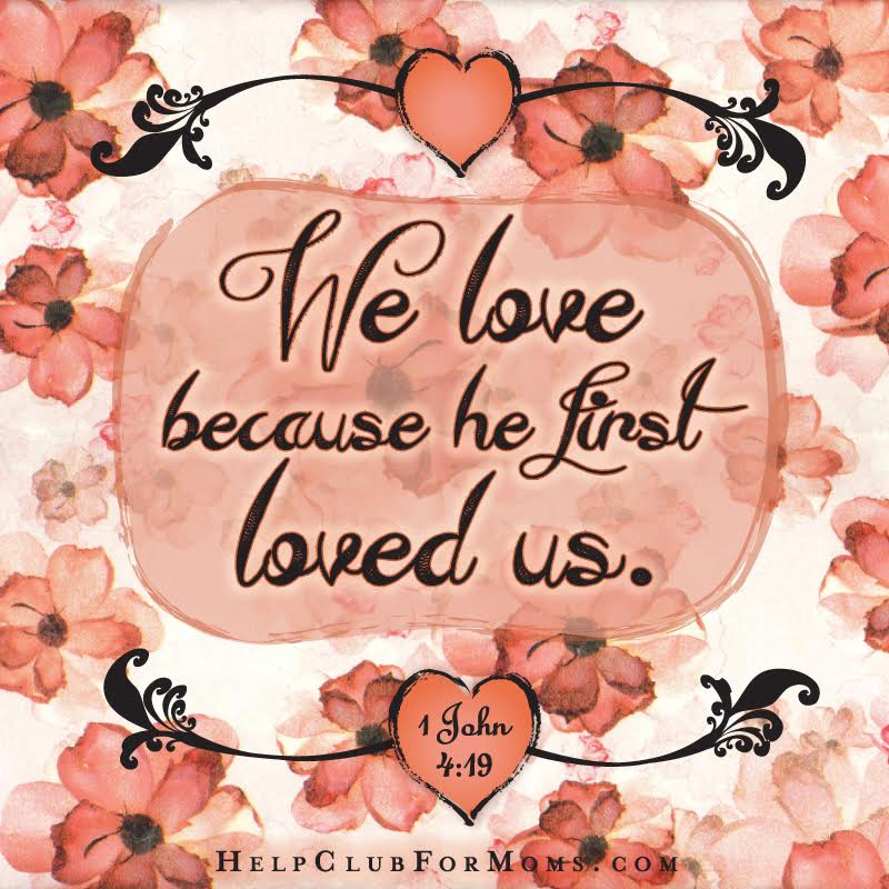 He forst loved us