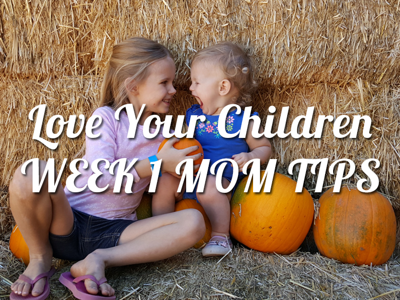 love your children week 1 momtips