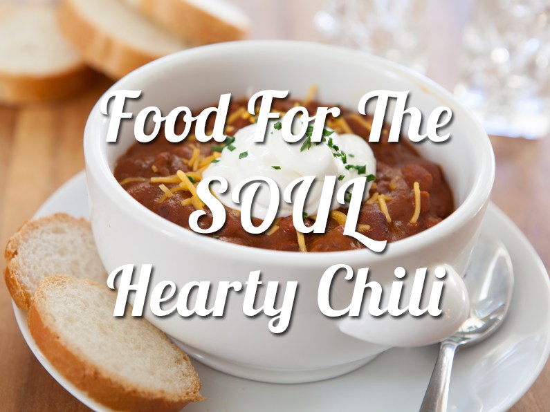 Food for the Soul - Hearty Chili