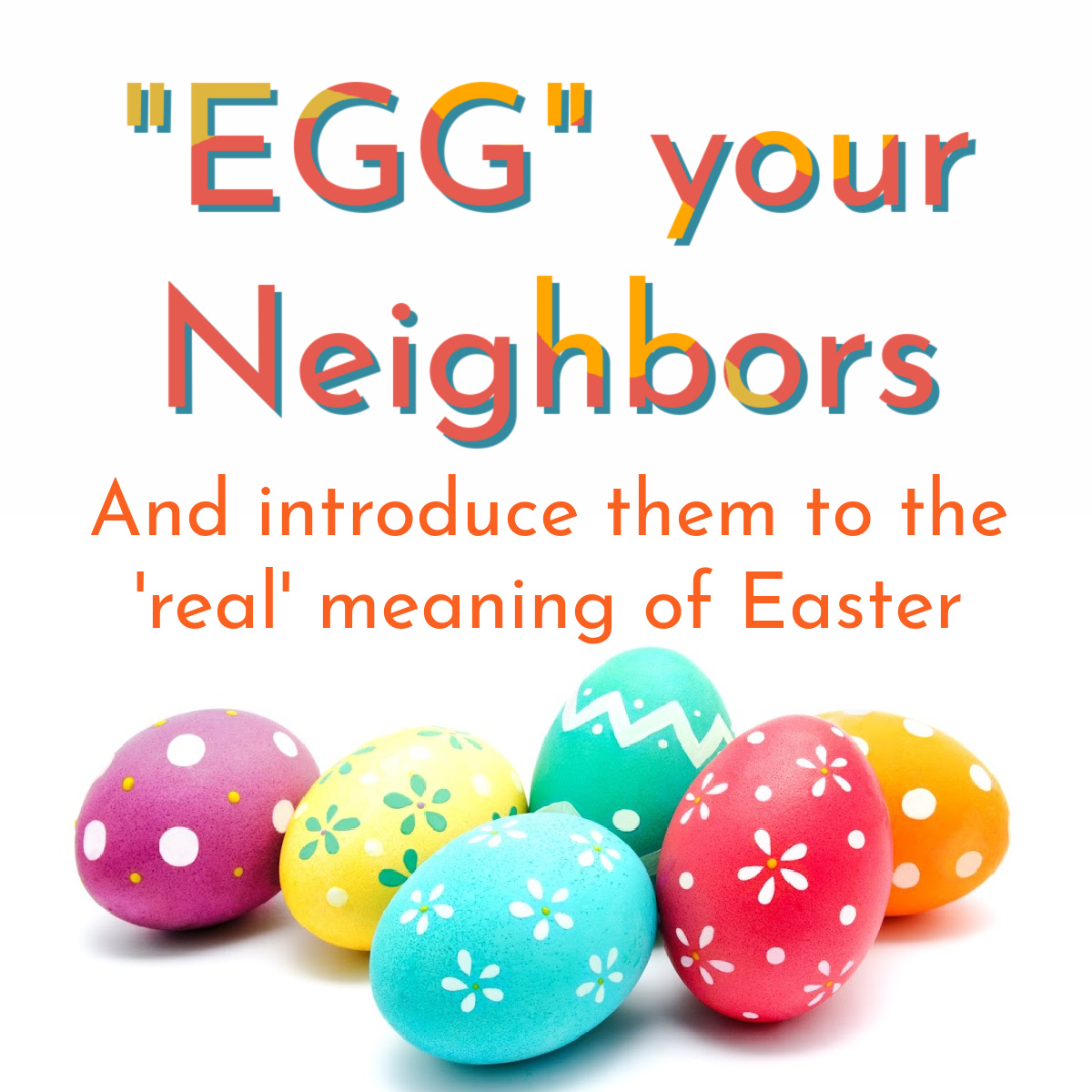 The right way to “EGG” your neighbors!