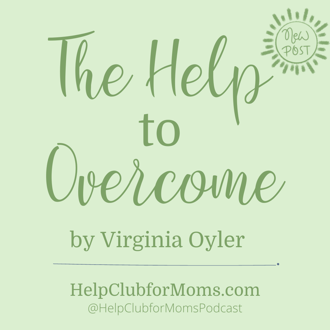 The Help to Overcome