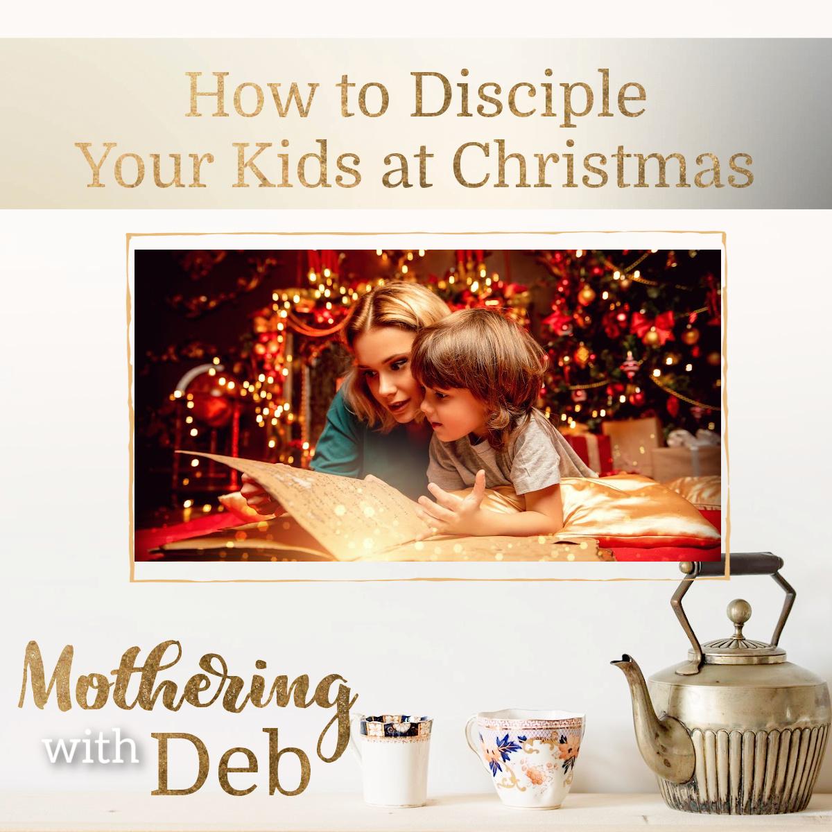 How to Disciple Kids Christmas