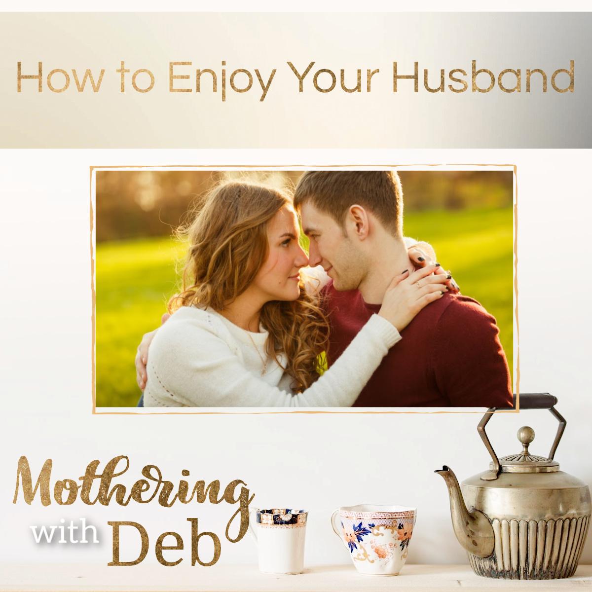 How to Enjoy Your Husband (1)