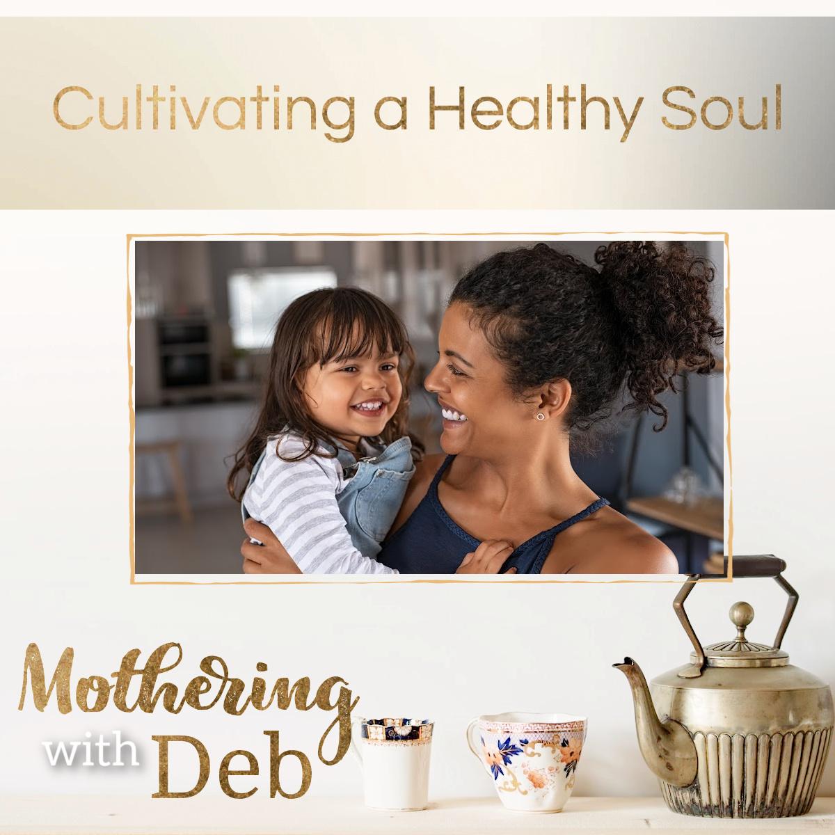 Cultivating a Healthy Soul