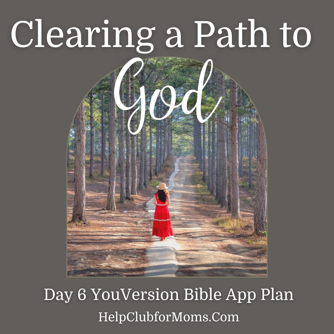 Clearing a Path to God – Day 6