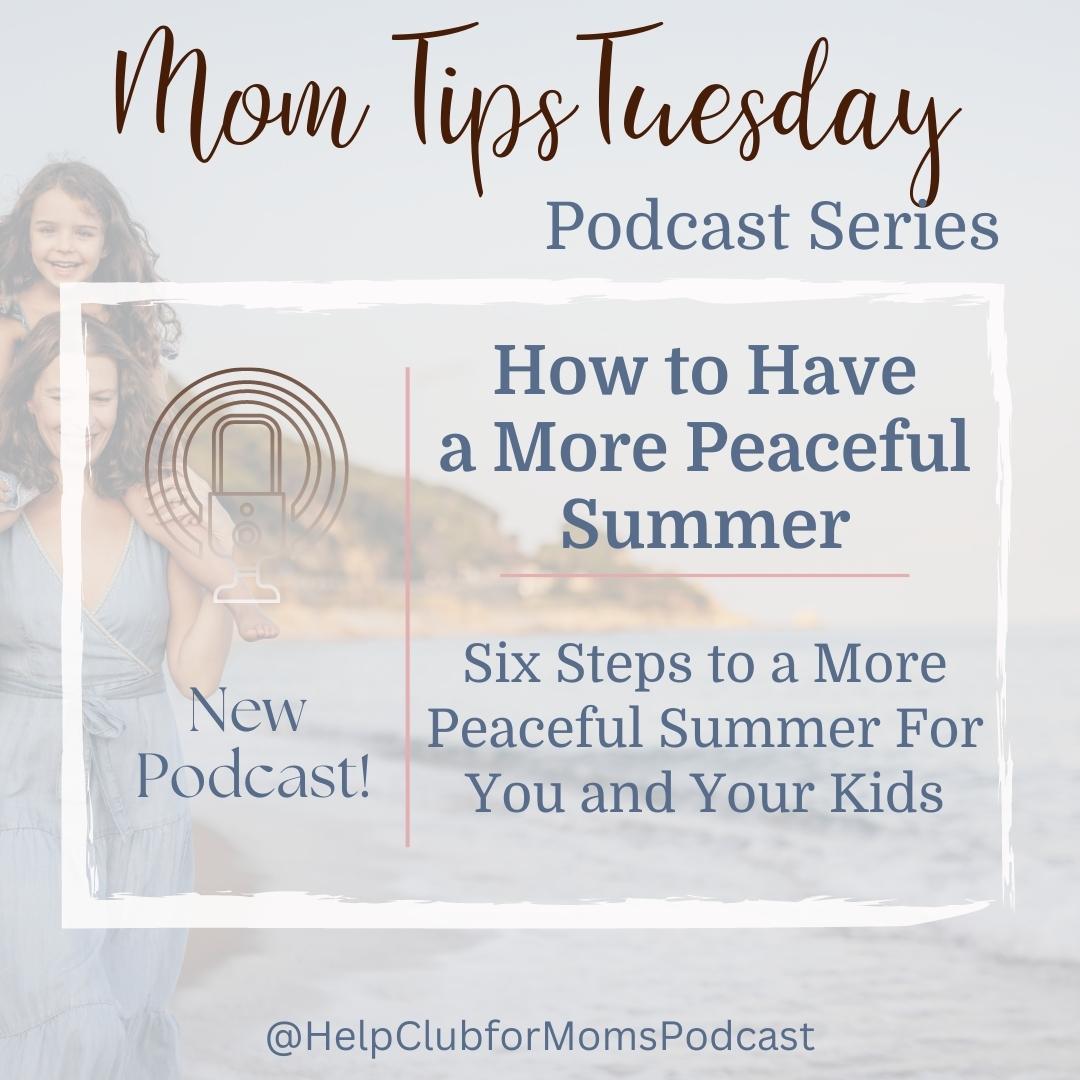 How to Have a More Peaceful Summer – Mom Tips Tuesday (1)