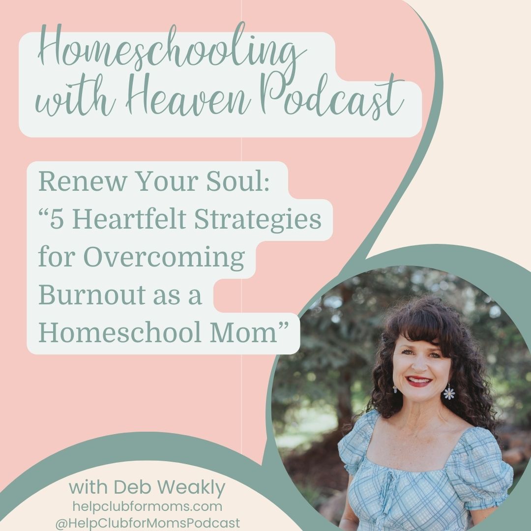 Homeschooling with Heaven Podcast Renew Your Soul